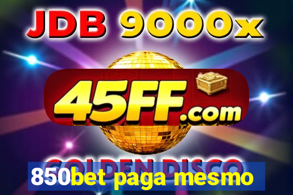 850bet paga mesmo